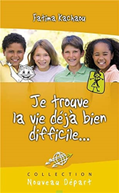 Je trouve la vie déjà bien difficile